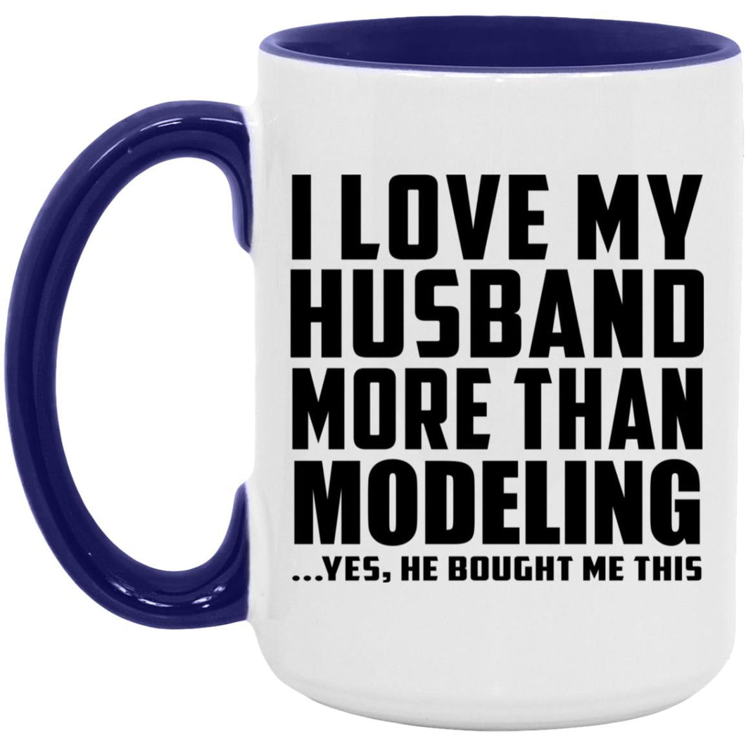 I Love My Husband More Than Modeling - 15oz Accent Mug Purple