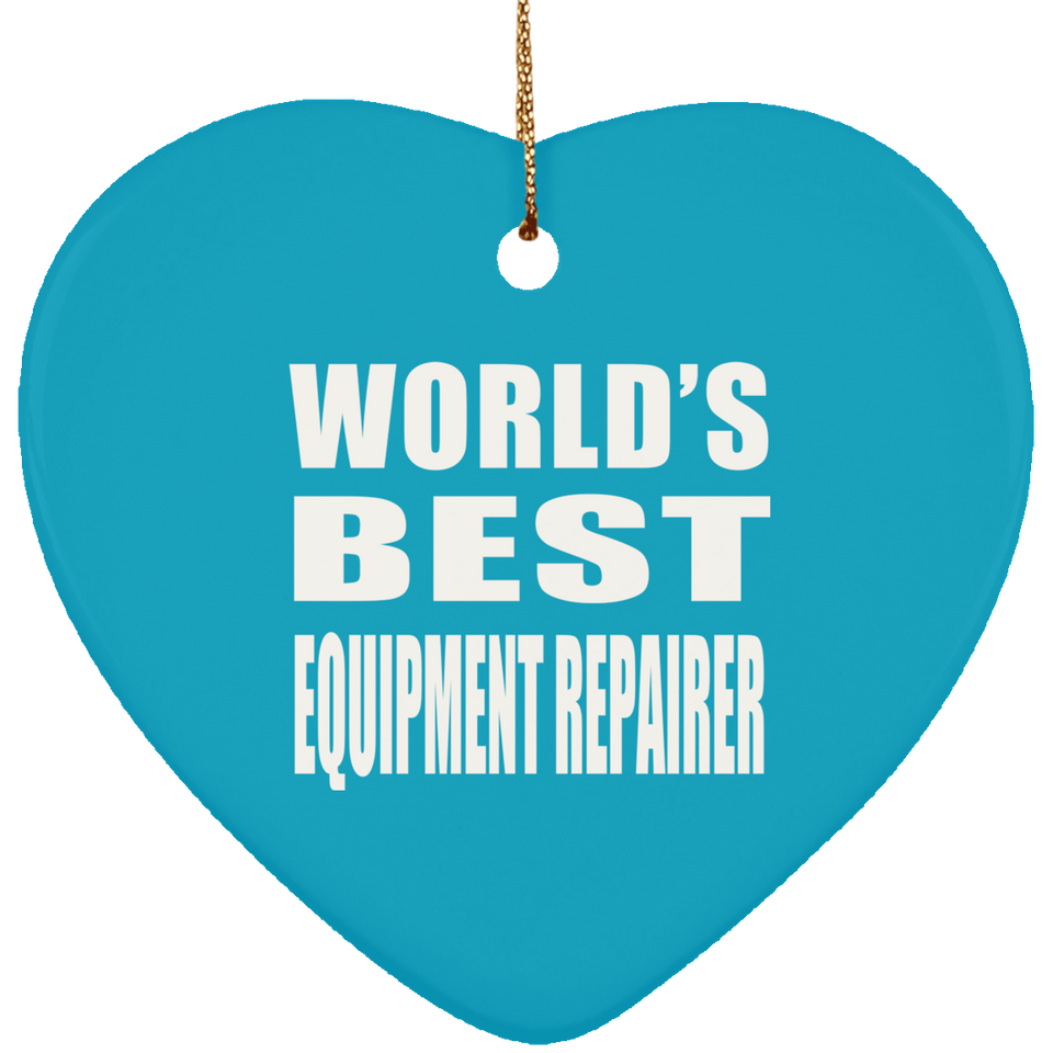 World's Best Equipment Repairer - Heart Ornament