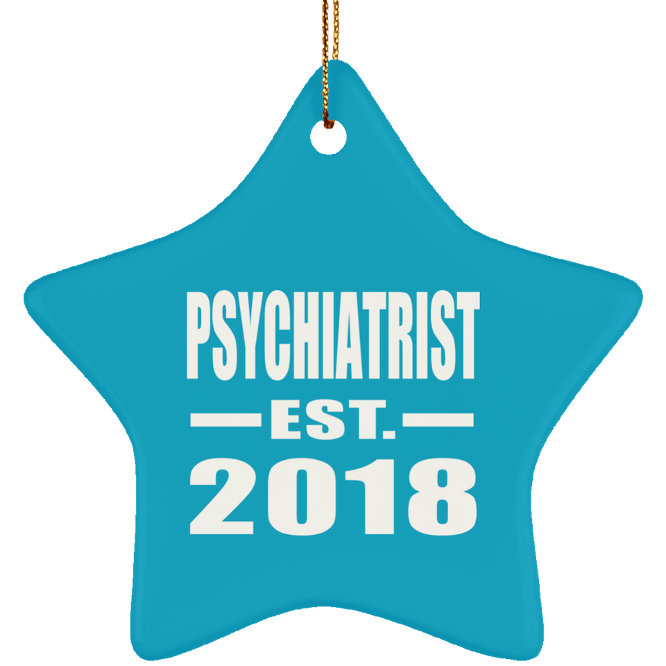 Psychiatrist Established EST. 2018 - Star Ornament