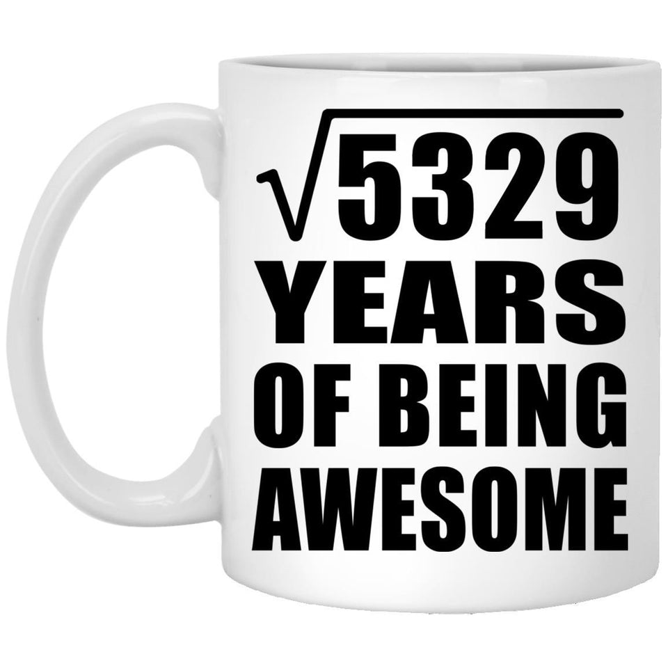 73rd Birthday Square Root of 5329 Years of Being Awesome - 11oz Coffee Mug