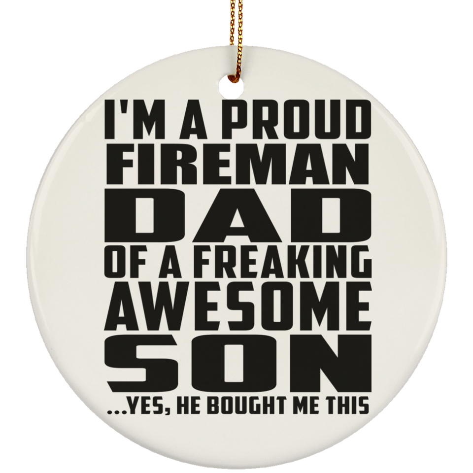 Proud Fireman Dad Of Awesome Son - Circle Ornament