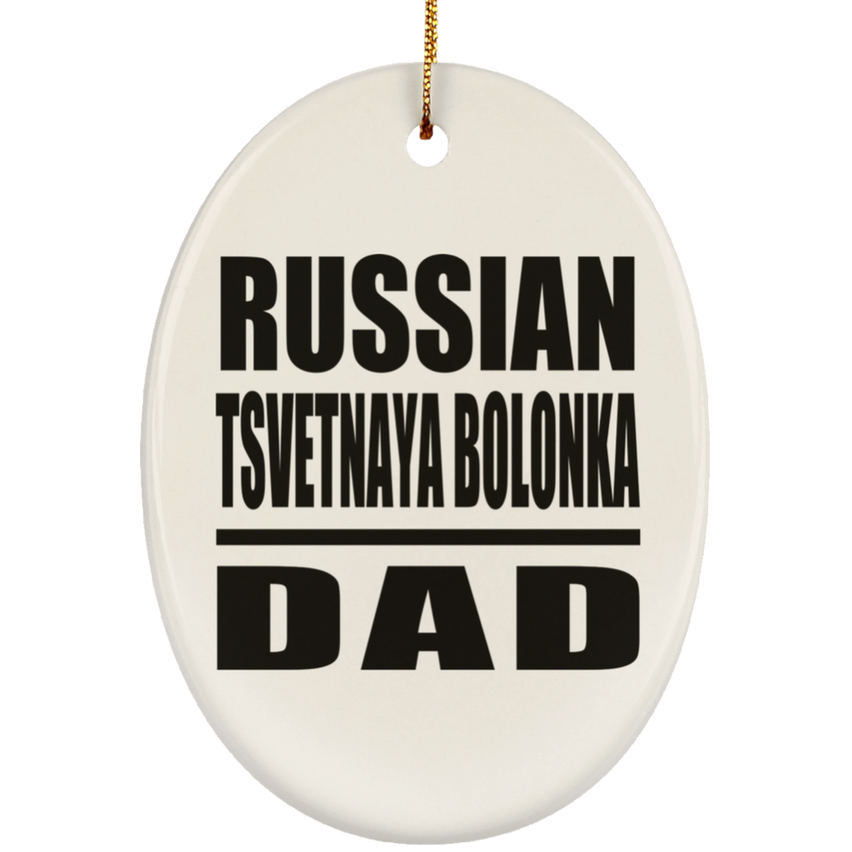 Russian Tsvetnaya Bolonka Dad - Oval Ornament