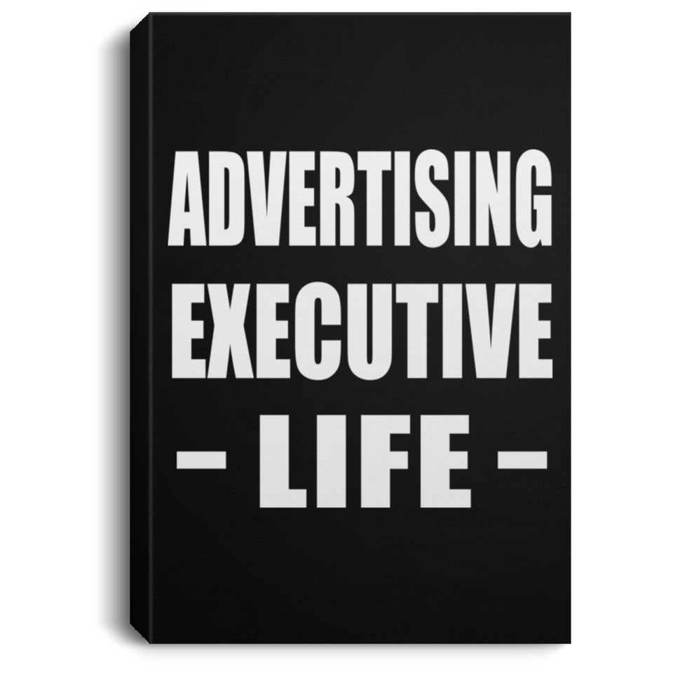 Advertising Executive Life - Canvas Portrait