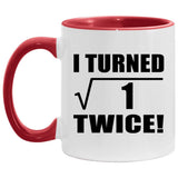 2nd Birthday I Turned Square Root of 1 Twice - 11oz Accent Mug Red
