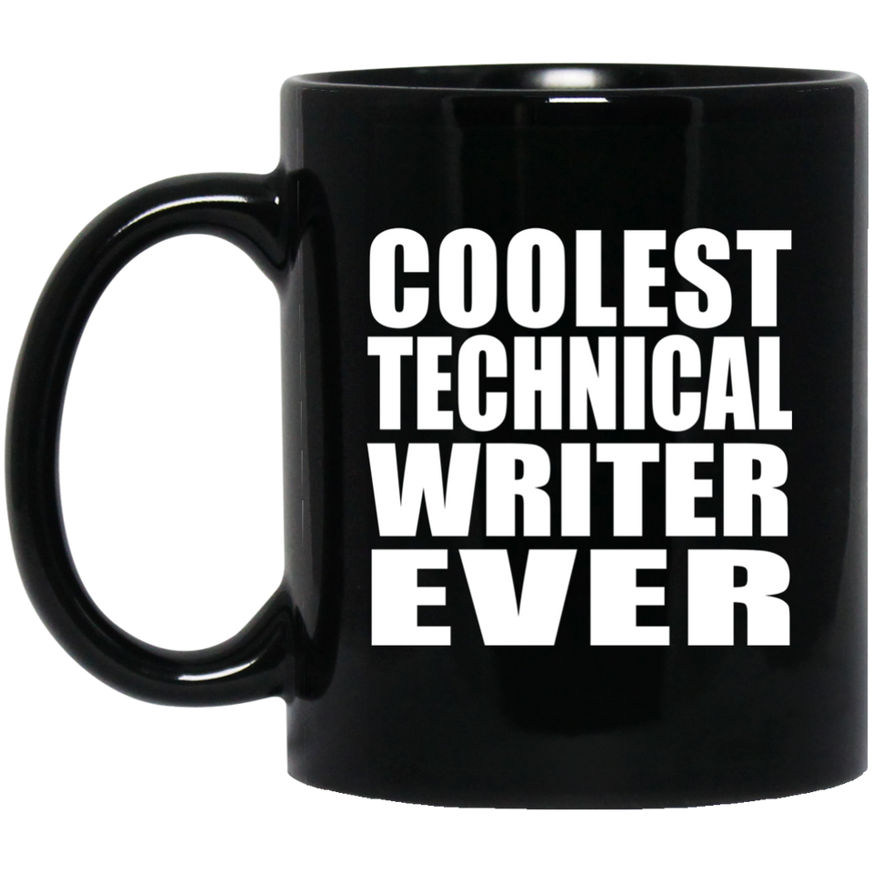 Coolest Technical Writer Ever - 11 Oz Coffee Mug Black