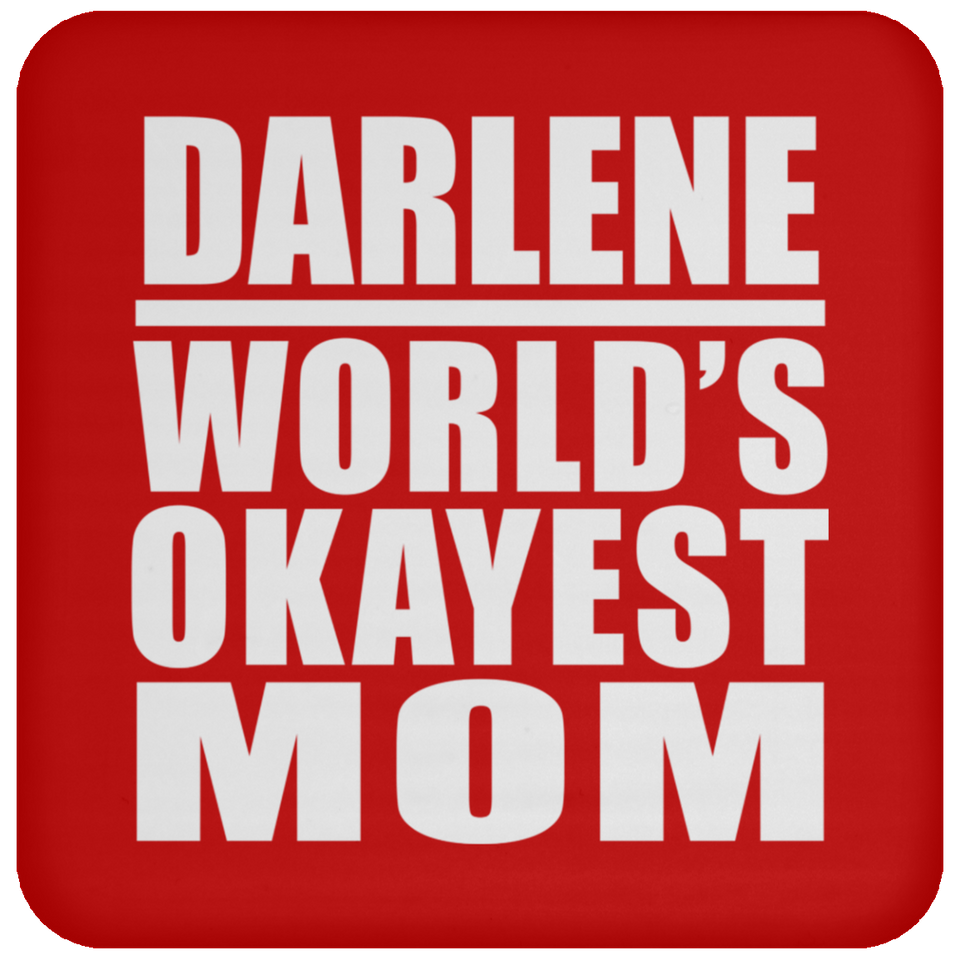 Darlene World's Okayest Mom - Drink Coaster