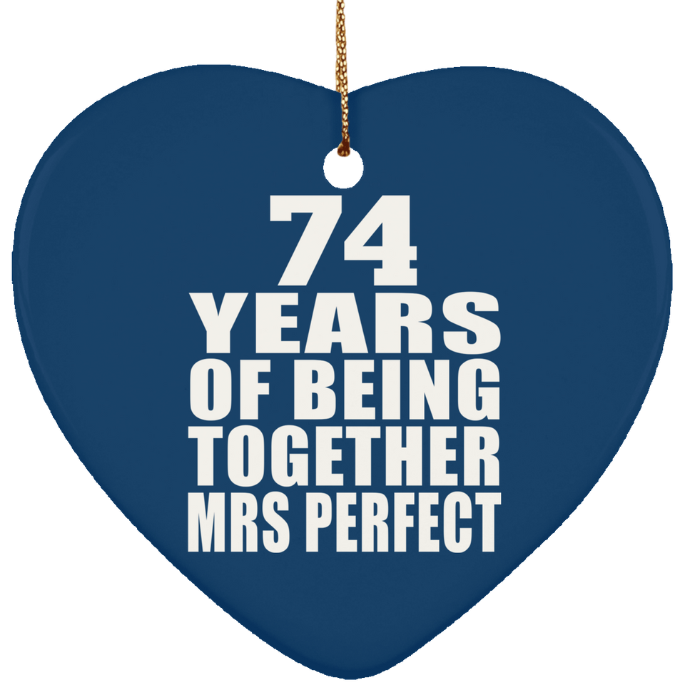 74th Anniversary 74 Years Of Being Mrs Perfect - Heart Ornament