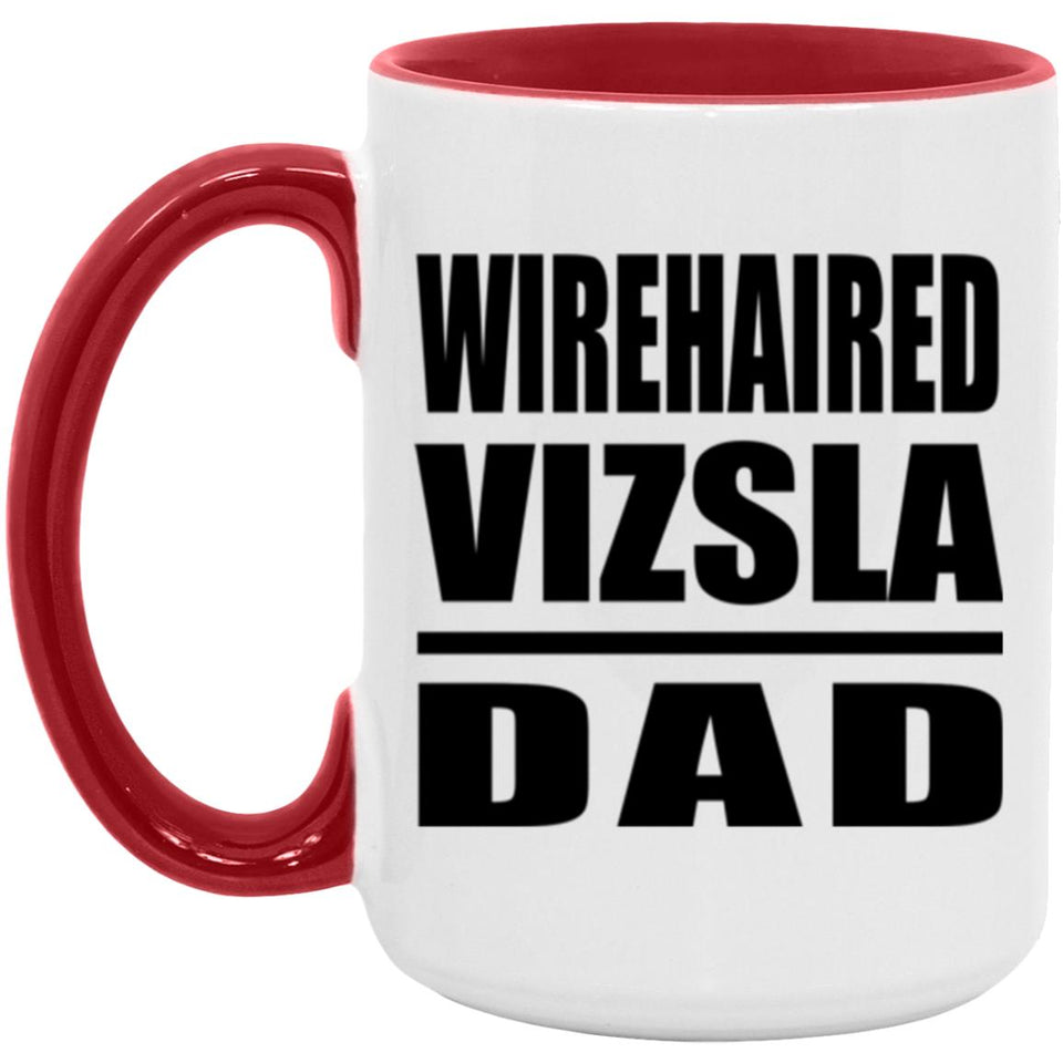 Wirehaired Vizsla Dad - 15oz Accent Mug Red