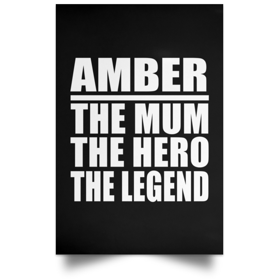 Amber The Mum The Hero The Legend - Poster Portrait