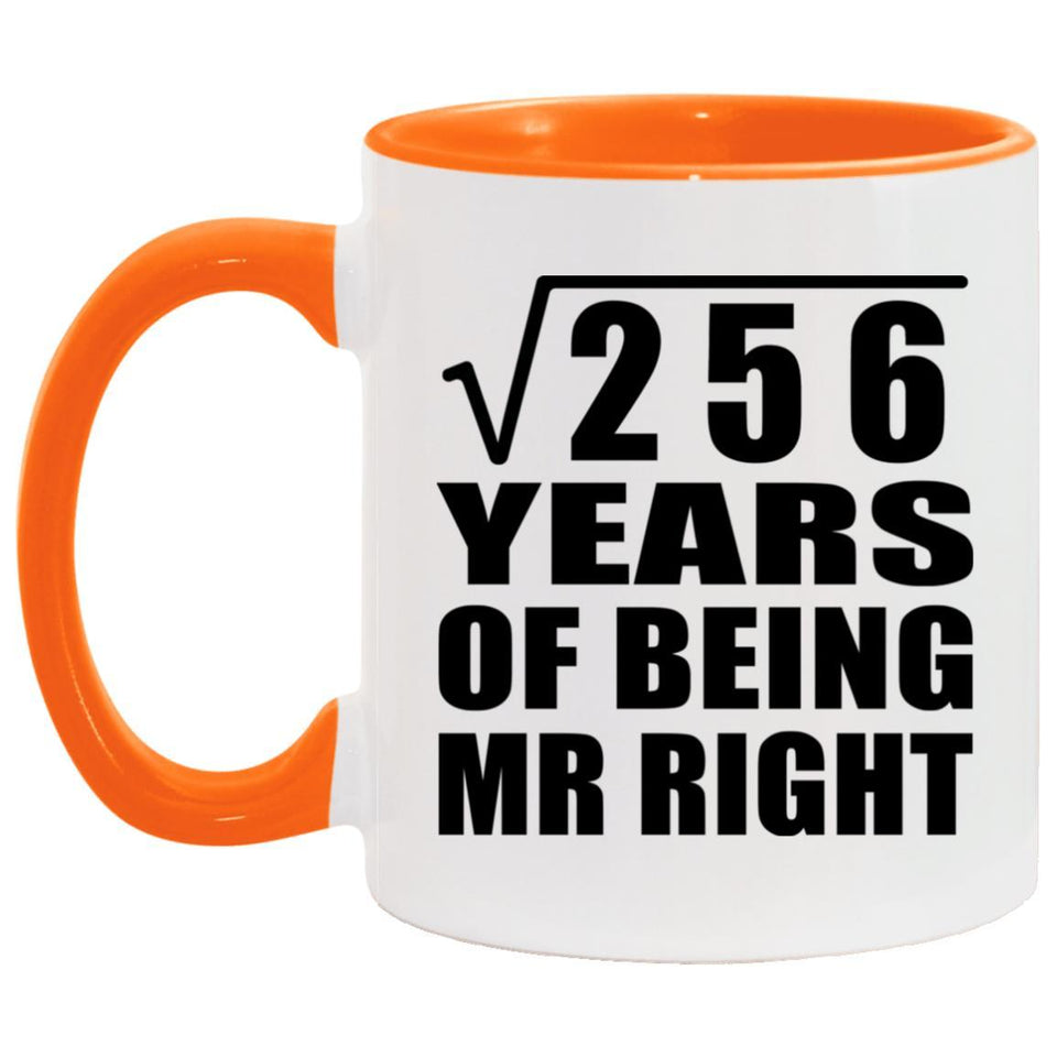 16th Anniversary Square Root of 256 Years of Being Mr Right - 11oz Accent Mug Orange