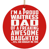 Proud Waitress Dad Of Awesome Daughter - Circle Ornament