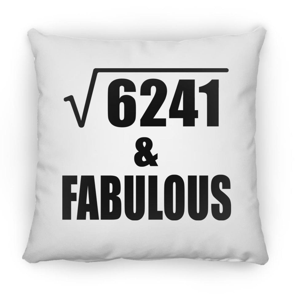 79th Birthday Square Root of 6241 & Fabulous - Throw Pillow