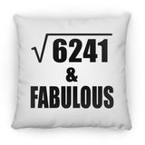79th Birthday Square Root of 6241 & Fabulous - Throw Pillow