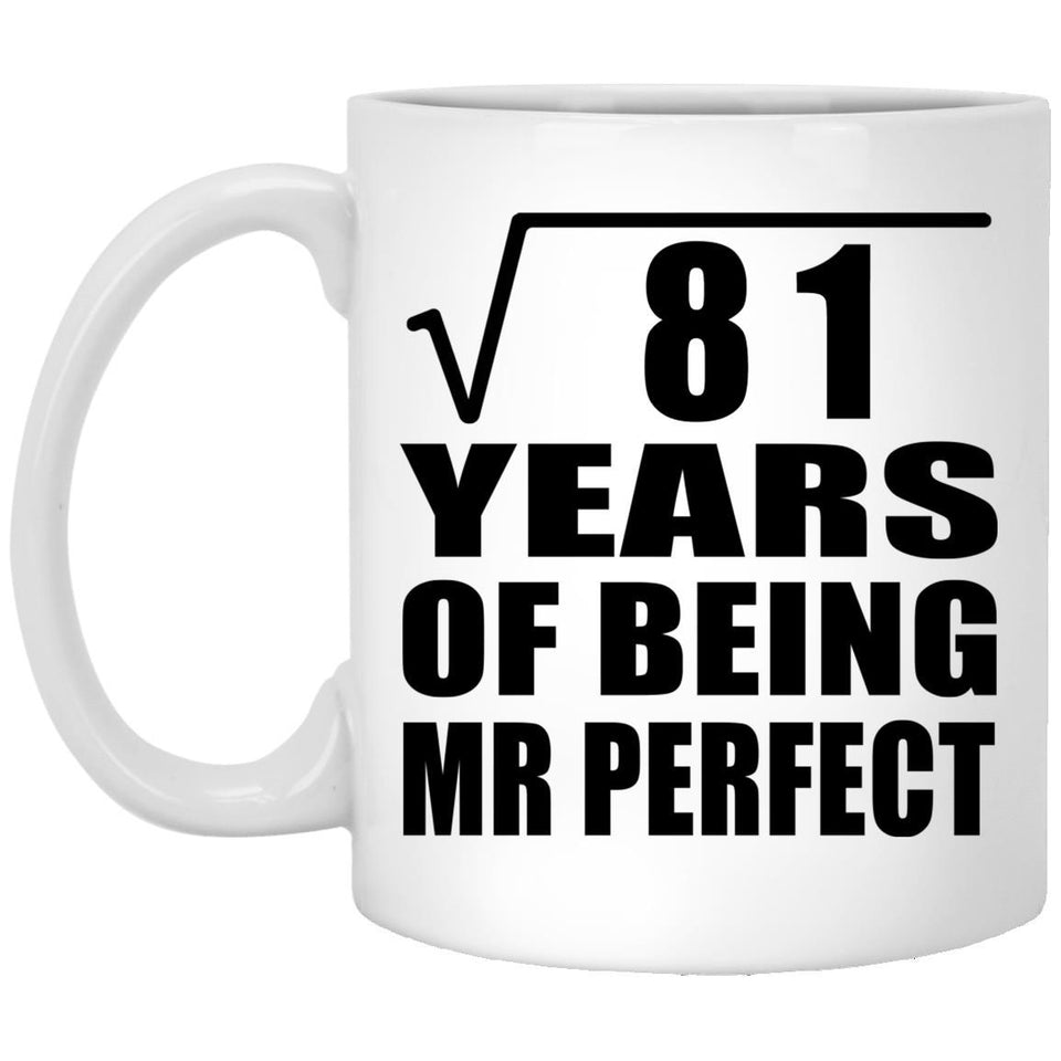 9th Anniversary Square Root of 81 Years of Mr Perfect - 11oz Coffee Mug