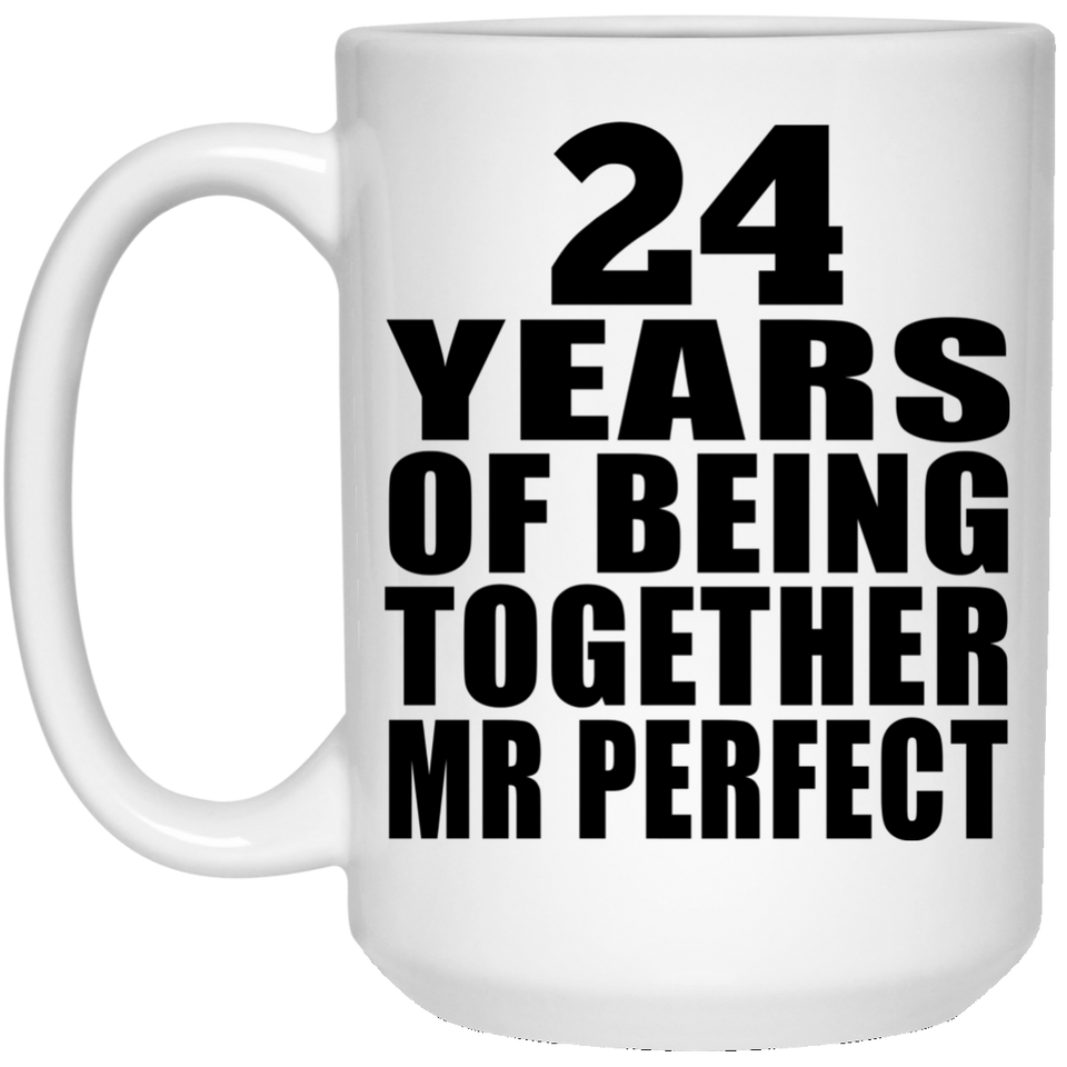 24th Anniversary 24 Years Of Being Mr Perfect - 15 Oz Coffee Mug