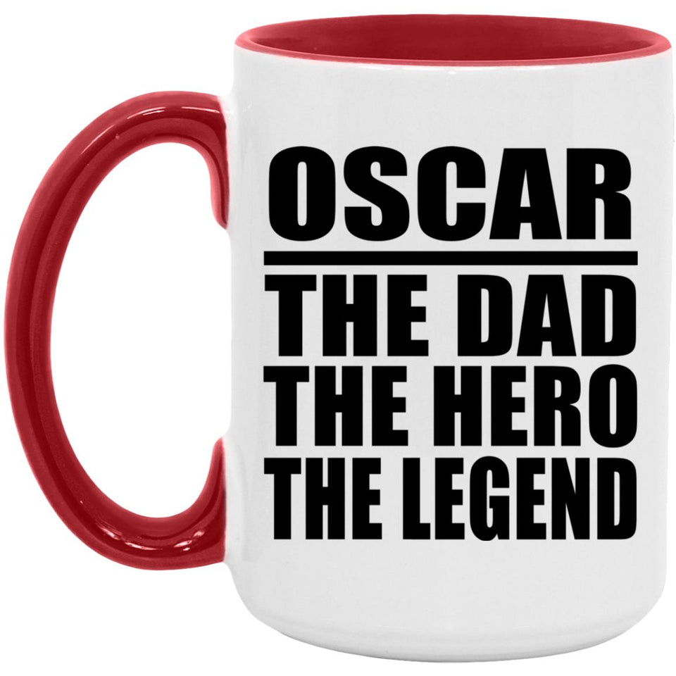 Oscar The Dad The Hero The Legend - 15oz Accent Mug Red
