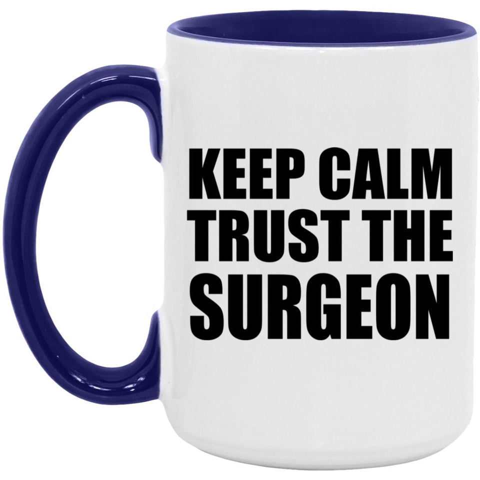 Keep Calm and Trust The Surgeon - 15oz Accent Mug Purple