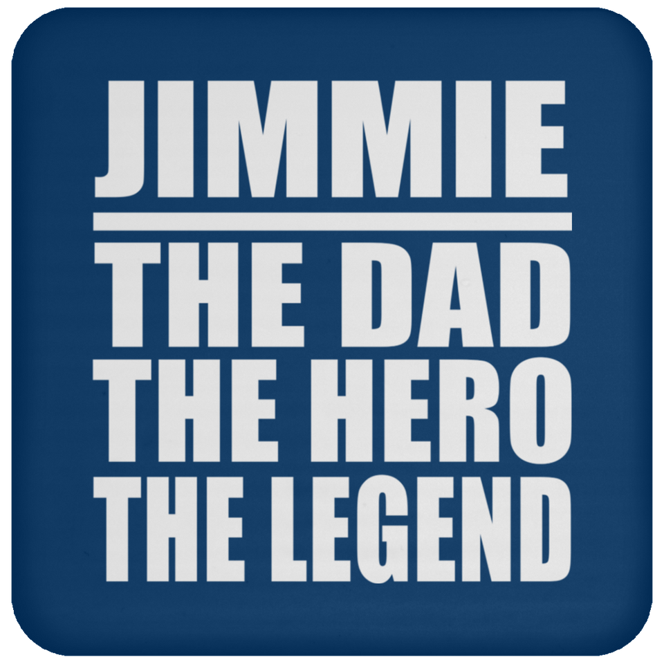 Jimmie The Dad The Hero The Legend - Drink Coaster