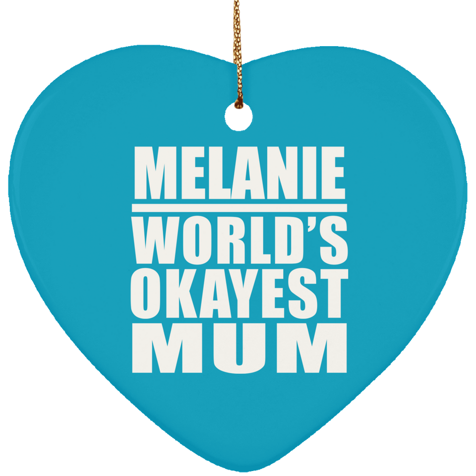 Melanie World's Okayest Mum - Heart Ornament