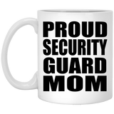 Proud Security Guard Mom - 11oz Coffee Mug