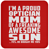 Proud Optician Mom Of Awesome Son - Drink Coaster