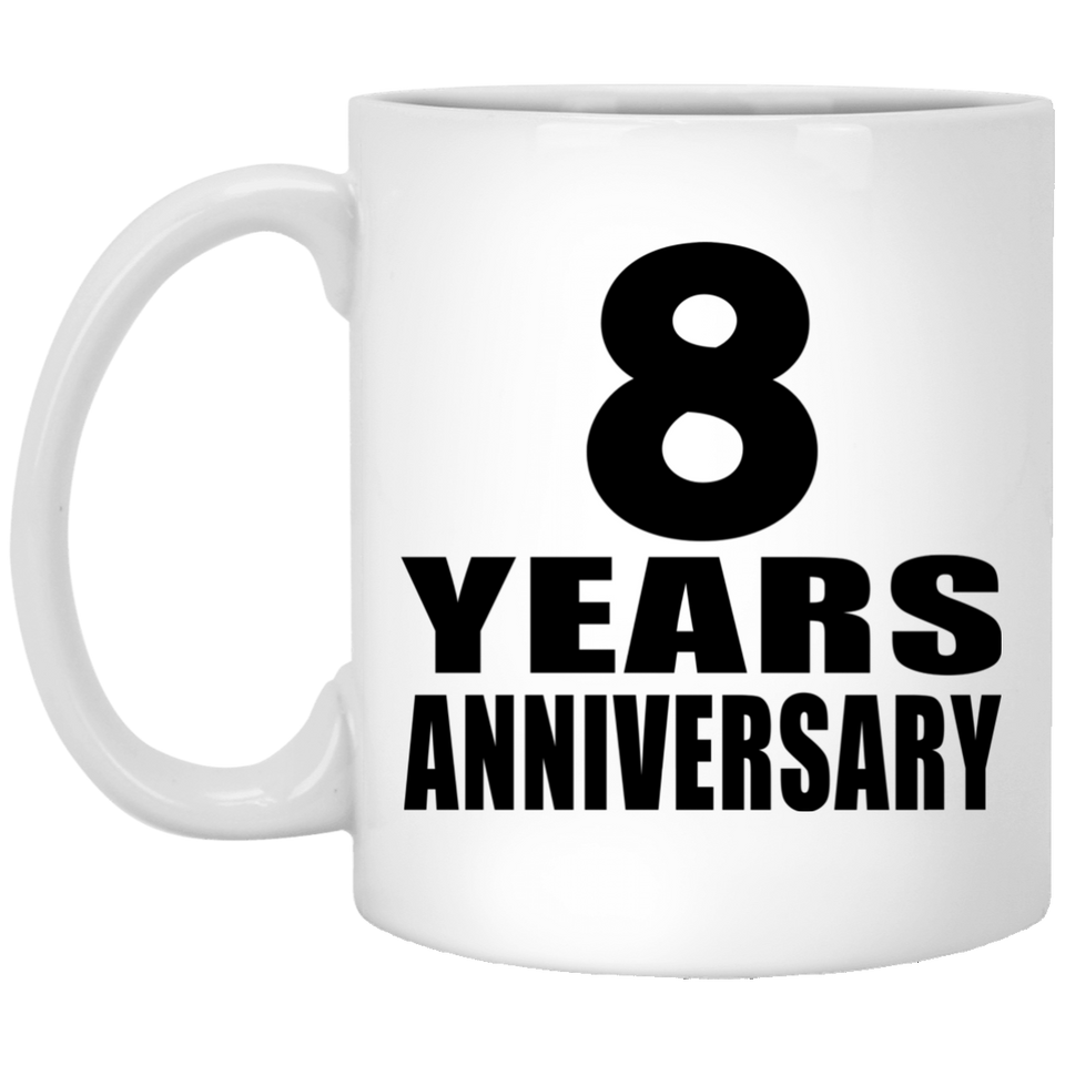8th Anniversary 8 Years - 11 Oz Coffee Mug