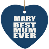 Mary Best Mum Ever - Heart Ornament
