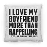 I Love My Boyfriend More Than Rappelling - Throw Pillow