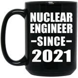 Nuclear Engineer Since 2021 - 15oz Coffee Mug Black