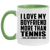 I Love My Boyfriend More Than Tennis - 11oz Accent Mug Green