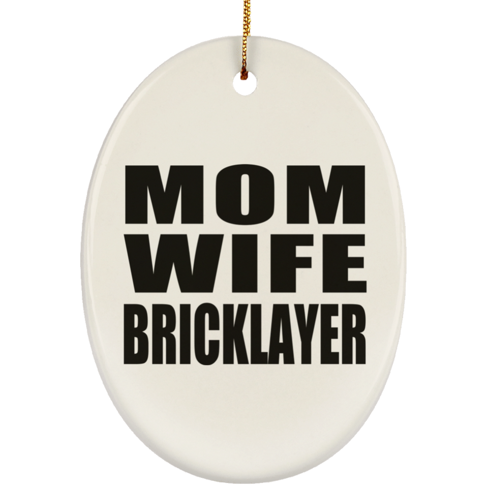 Mom Wife Bricklayer - Oval Ornament