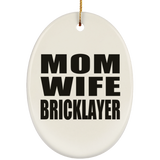 Mom Wife Bricklayer - Oval Ornament