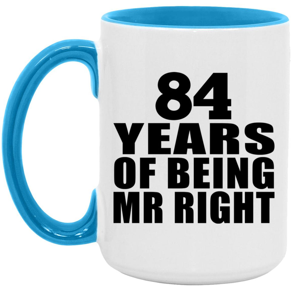 84th Anniversary 84 Years Of Being Mr Right - 15oz Accent Mug Blue