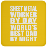 Sheet Metal Worker By Day World's Best Dad By Night - Drink Coaster