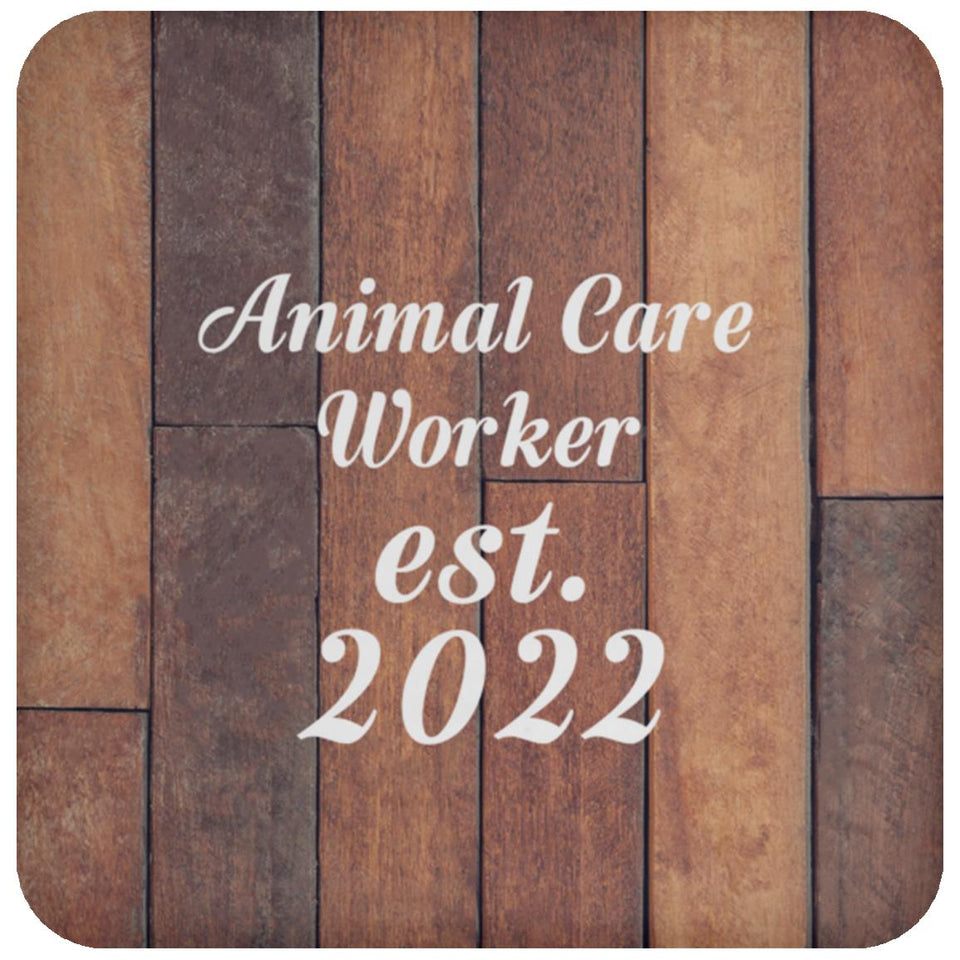Animal Care Worker Established Est. 2022 - Drink Coaster E