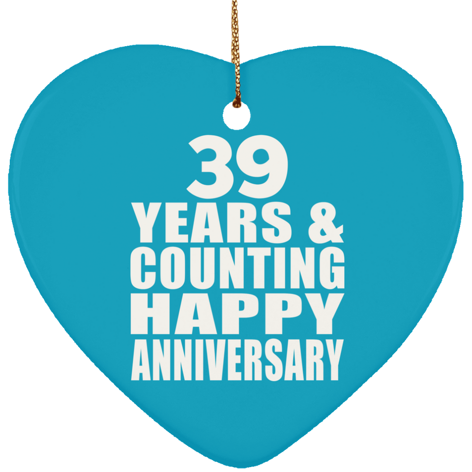 Happy 39th Anniversary 39 Years & Counting - Heart Ornament