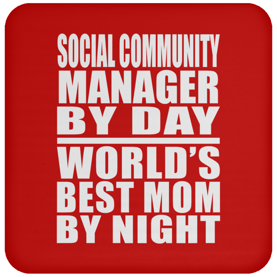 Social Community Manager By Day World's Best Mom By Night - Drink Coaster
