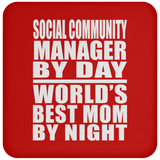 Social Community Manager By Day World's Best Mom By Night - Drink Coaster