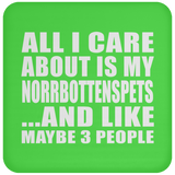 All I Care About Is My Norrbottenspets - Drink Coaster