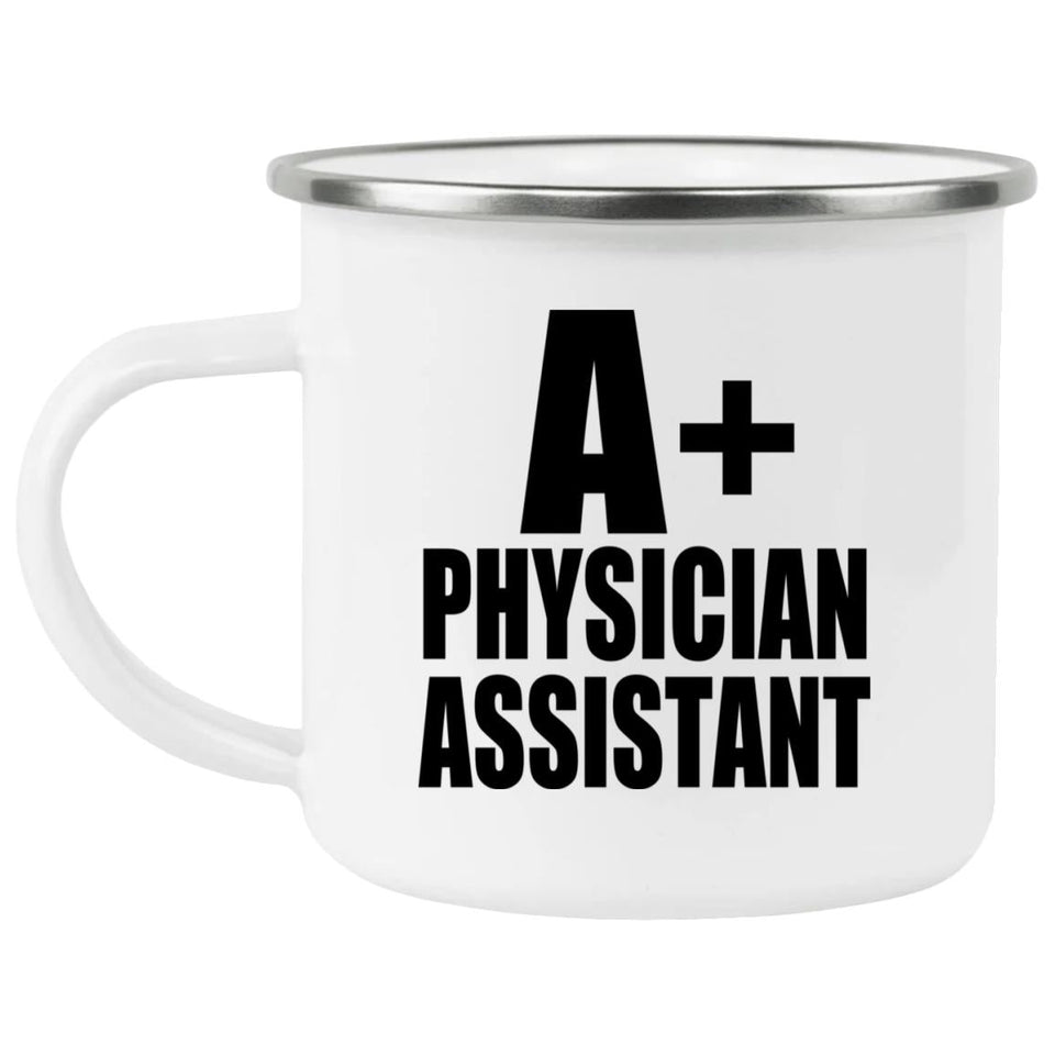 A+ Physician Assistant - 12oz Camping Mug