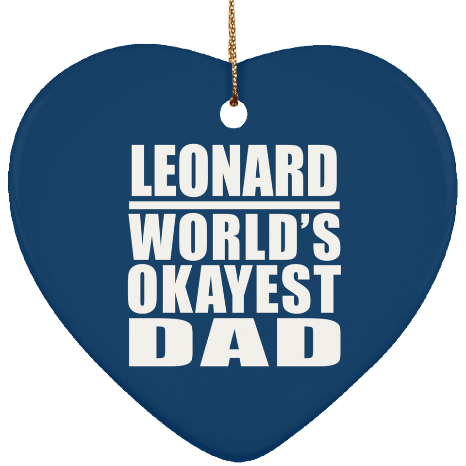 Leonard World's Okayest Dad - Heart Ornament