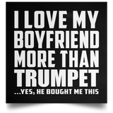 I Love My Boyfriend More Than Trumpet - Poster Square