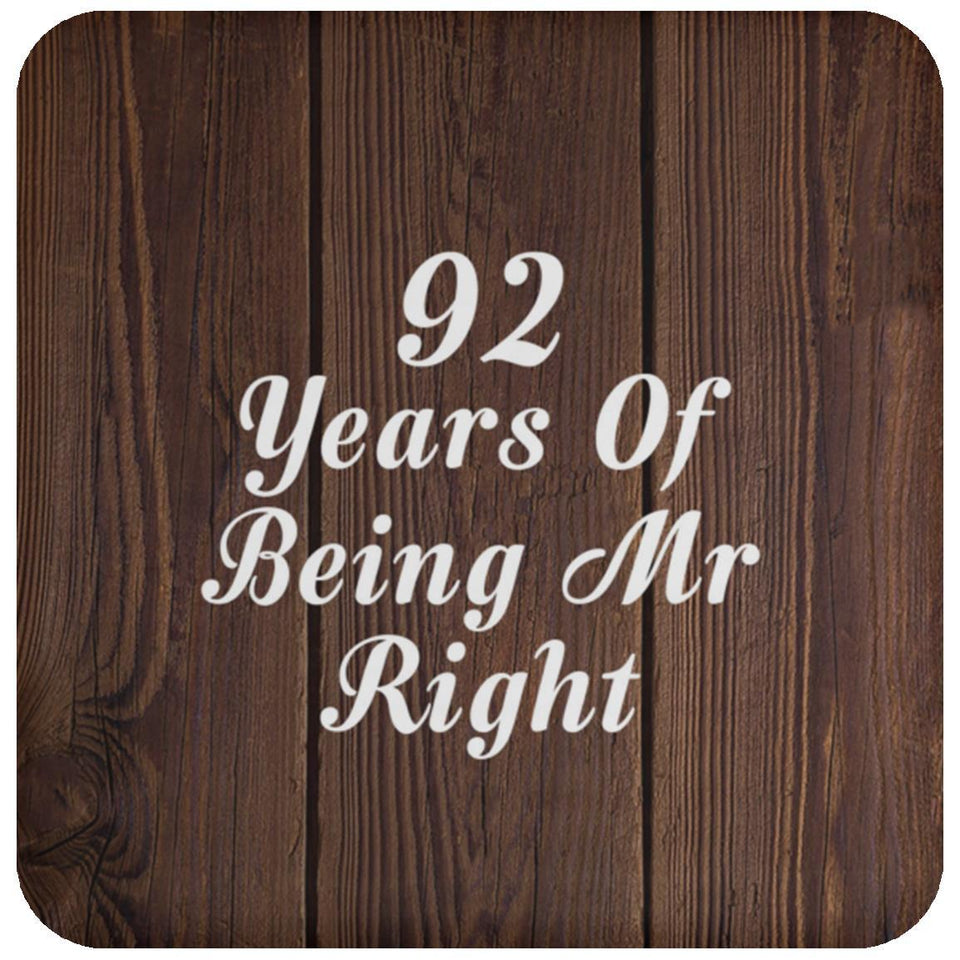 92nd Anniversary 92 Years Of Being Mr Right - Drink Coaster D