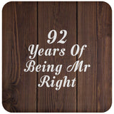92nd Anniversary 92 Years Of Being Mr Right - Drink Coaster D