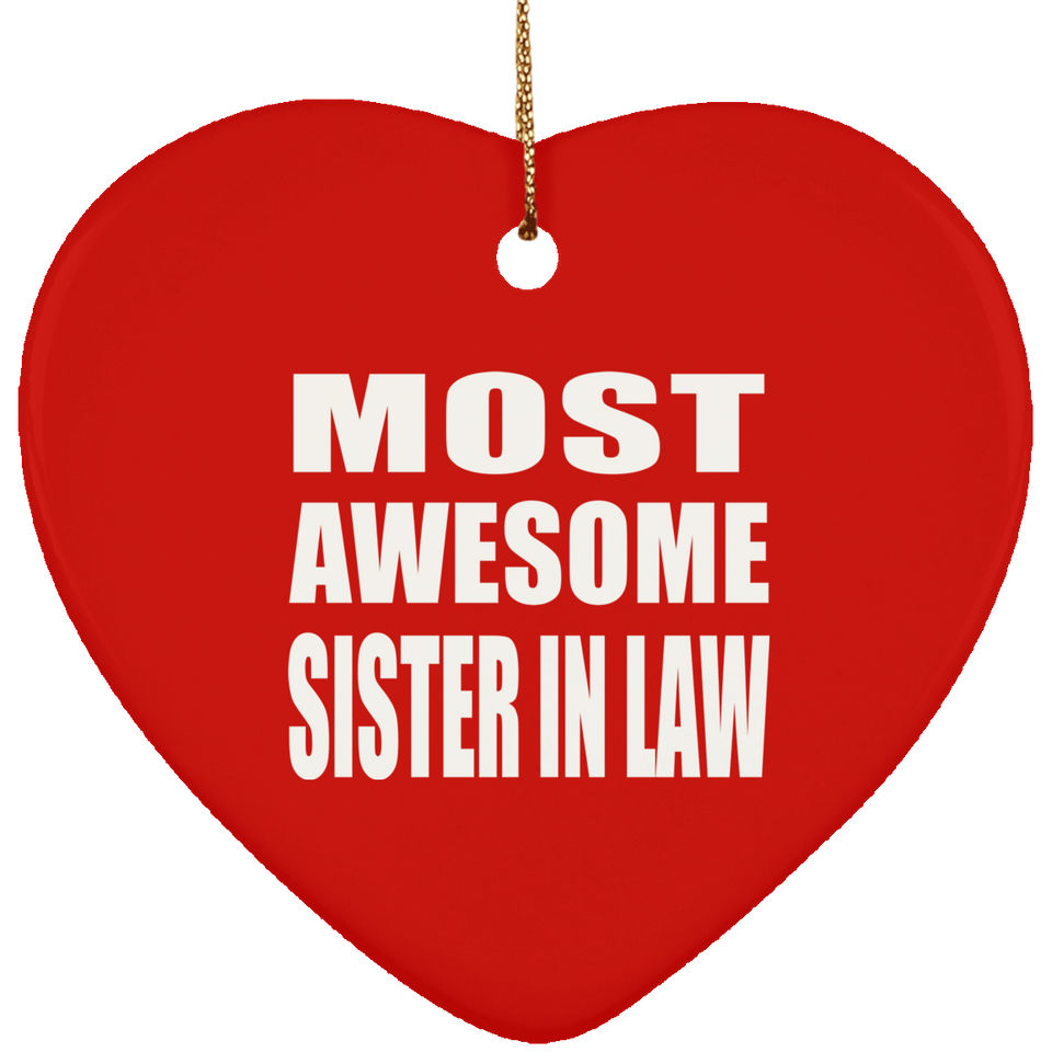 Most Awesome Sister In Law - Heart Ornament