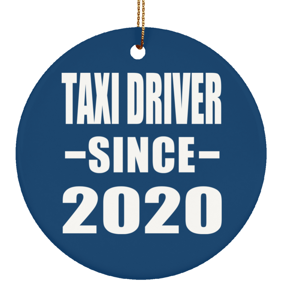 Taxi Driver Since 2020 - Circle Ornament