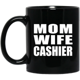 Mom Wife Cashier - 11oz Coffee Mug Black