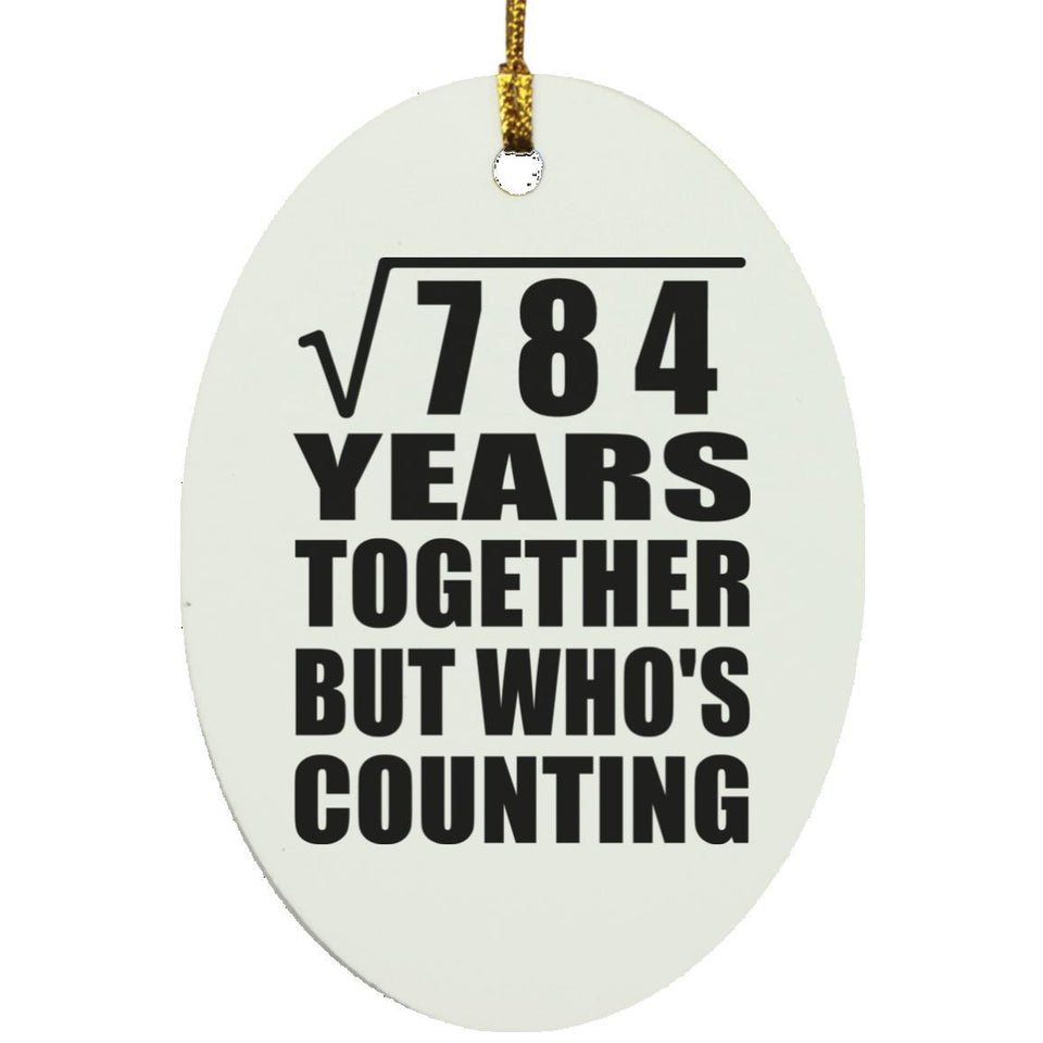 28th Anniversary Square Root of 784 Years Who's Counting - Oval Ornament