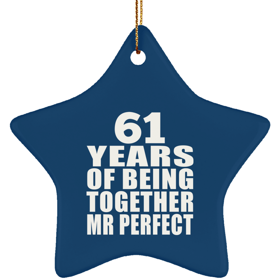 61st Anniversary 61 Years Of Being Mr Perfect - Star Ornament