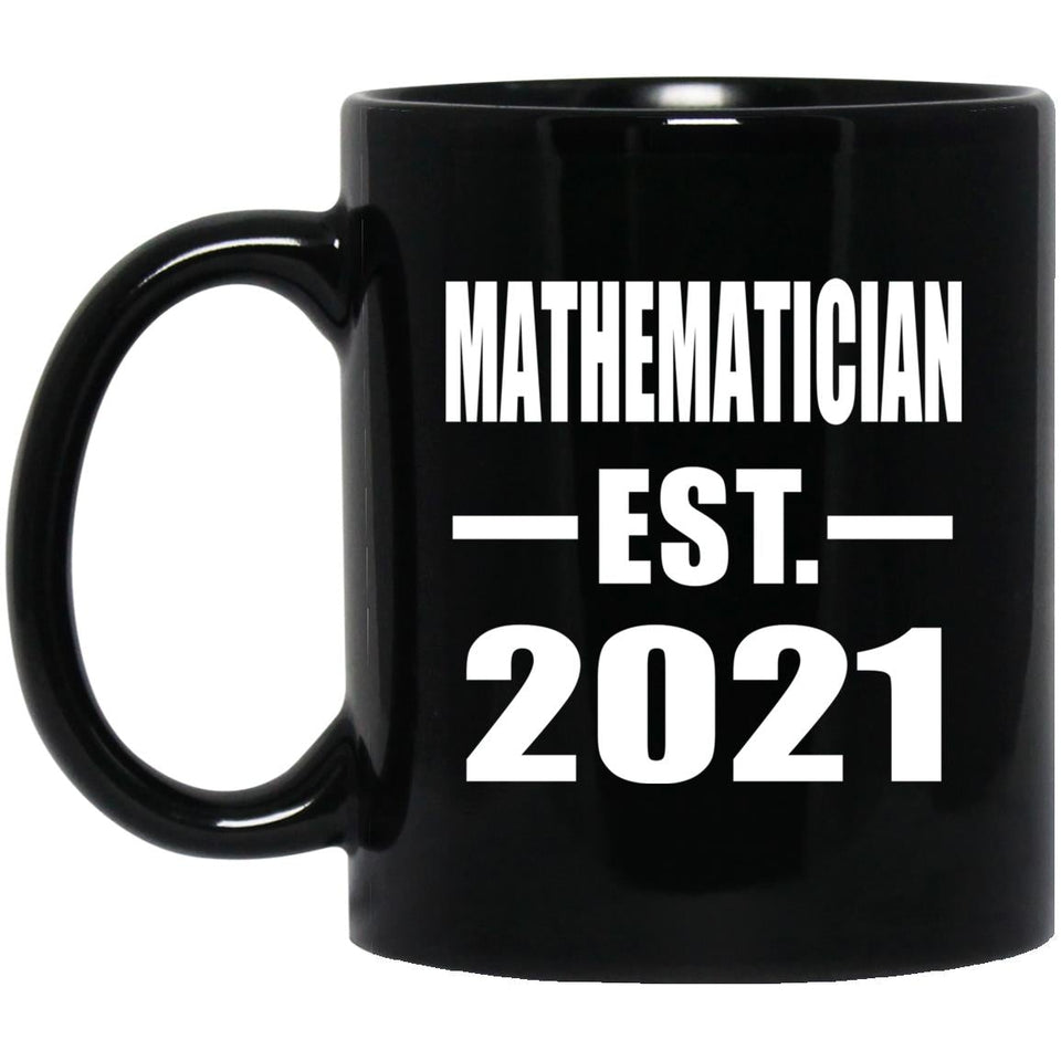 Mathematician Established EST. 2021 - 11oz Coffee Mug Black